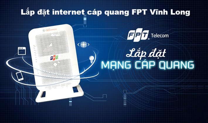 Lắp đặt internet cáp quang FPT Vĩnh Long