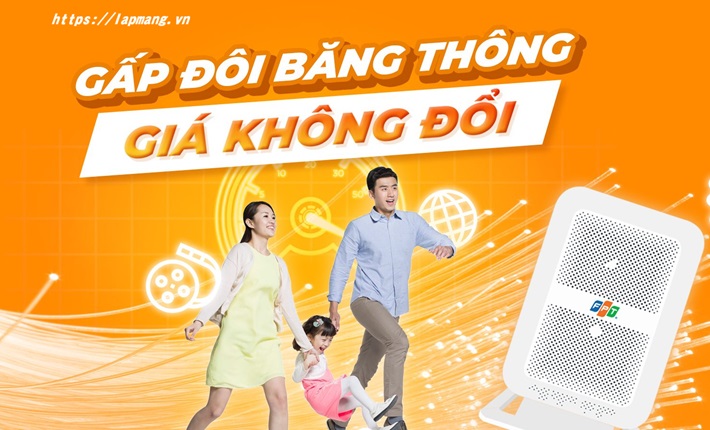 Mạng FPT nâng băng thông gấp đôi