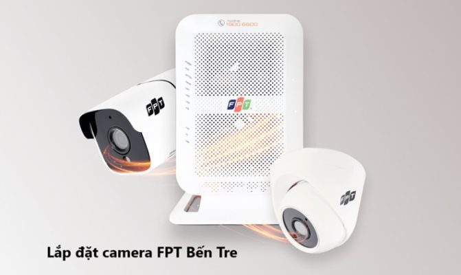 Lắp đặt camera FPT Bến Tre