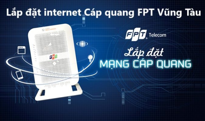 Lắp đặt internet Cáp quang FPT Vũng Tàu