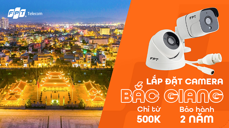 Lắp đặt Camera FPT Bắc Giang